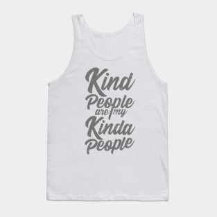 'Kind People Are My Kinda People' Radical Kindness Shirt Tank Top